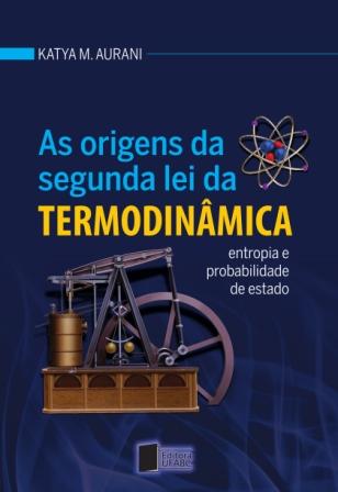 Cover of As Origens da Segunda Lei da Termodinâmica