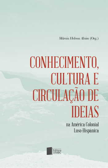 Cover of Conhecimento, Cultura e Circulação de Ideias na América Colonial Luso-Hispânica